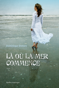 Dominique Demers — Là où la mer commence