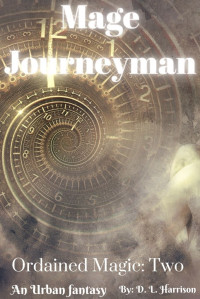 D. L. Harrison — Mage Journeyman: Ordained Magic Book Two