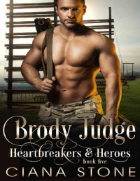 Ciana Stone [Stone, Ciana] — Brody Judge (Heartbreakers & Heroes Book 5)
