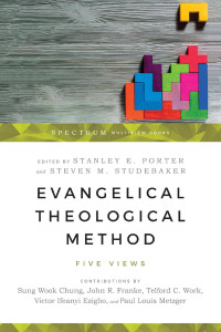 Stanley E. Porter & Steven M. Studebaker — Evangelical Theological Method