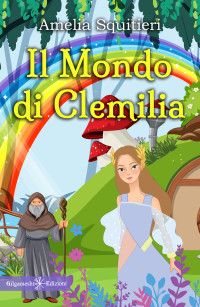 Amelia Squitieri — Il mondo di Clemilia