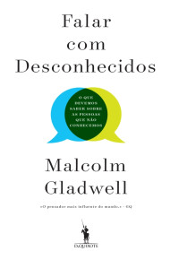 Malcom Gladwell — Falar com Desconhecidos