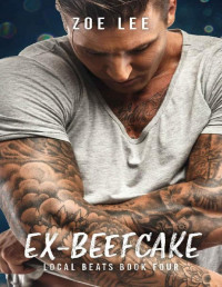 Zoe Lee — Ex-Beefcake (Local Beats Book 4)