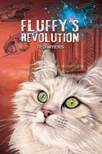 Ted Myers — Fluffy’s Revolution