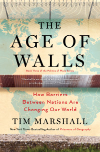 Tim Marshall — The Age of Walls