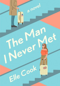 Elle Cook — The Man I Never Met