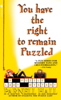 Hall, Parnell — Puzzle Lady 08 - You Have the Right to Remain Puzzled
