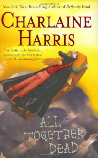 Charlaine Harris — All Together Dead