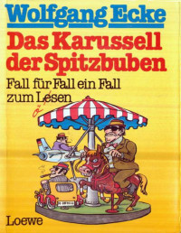 Wolfgang Ecke — Das Karussell der Spitzbuben