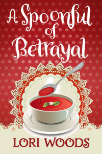 Lori Woods — A Spoonful Of Betrayal (Pearl Street Kitchen Mysteries Book 2)