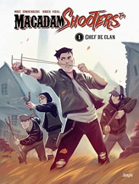 Mike Zonnenberg, Roger Vidal — Macadam shooters - Chef de clan - Tome 1