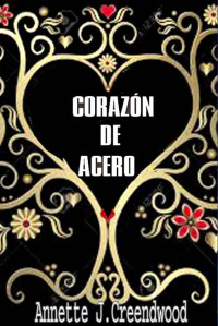 Annette J. Creendwood — Corazón de acero