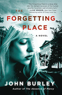 John Burley — The Forgetting Place: A Novel