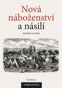 Vojtisek, Zdenek; — Nova nabozenstvi a nasili