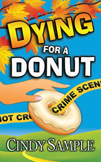 Cindy Sample — Dying for a Donut (Laurel McKay Mystery 5)