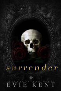 Evie Kent — Surrender: A Lily of the Valley Novella