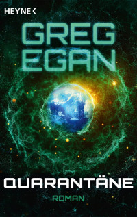 Egan, Greg — Cosmology Cycle 01 - Quarantäne