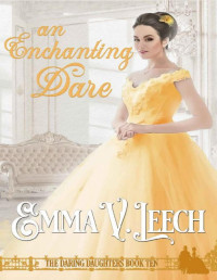 Emma V Leech — An Enchanting Dare (Daring Daughters Book 10)