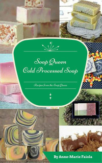 Faiola, Anne-Marie — Soap Queen Cold Process Soap