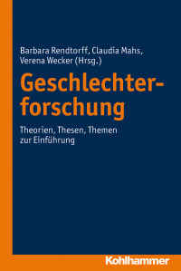 Barbara Rendtorff, Claudia Mahs, Verena Wecker & Claudia Mahs & Verena Wecker — Geschlechterforschung