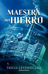 Tricia Levenseller — Maestra del hierro