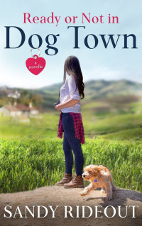 Sandy Rideout — Ready Or Not In Dog Town (Dog Town #00.5)