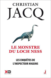 Christian Jacq [Jacq, Christian] — Les enquêtes de l'inspecteur Higgins - tome 39 Le monstre du Loch Ness