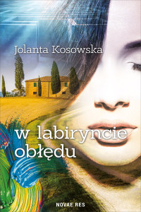 Jolanta Kosowska — W labiryncie obłędu