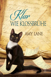 Amy Lane — Klar wie Kloßbrühe (Geschichten aus dem Kuriosen Kochbuch 2) (German Edition)