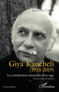 JEAN-LUC CARON; — Giya Kancheli (1935-2019)