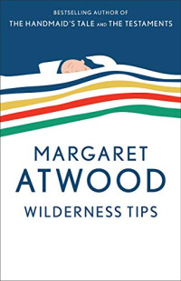 Margaret Atwood — Wilderness Tips