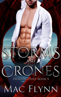 Mac Flynn — Storms and Crones (Dragon Thief Book 5)