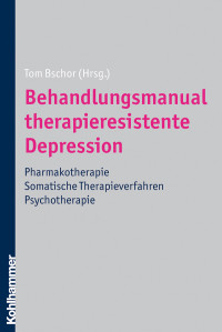 Tom Bschor — Behandlungsmanual therapieresistente Depression