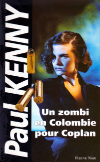 Paul Kenny — 232 Un zombi en Colombie pour Coplan (1995)