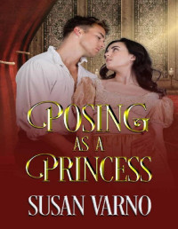 Susan Varno — Posing as a Princess (The Shady Side of the Law Book 2)