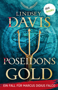 Lindsey Davis — Poseidons Gold: Ein Fall für Marcus Didius Falco