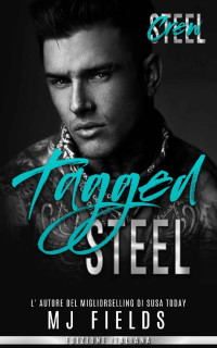 MJ Fields — Tagged Steel (Italian Edition)