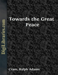 Ralph Adams Cram — Towards the Great Peace