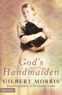 Gilbert Morris [Morris, Gilbert] — God's Handmaiden