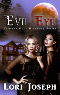 Lori Joseph — Crimson Moon Hideaway 29.0 - Evil Eye [FF]