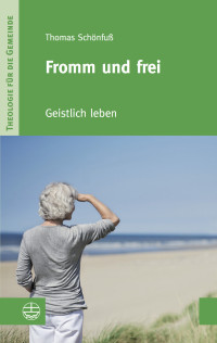 Thomas Schönfuß — Fromm und frei