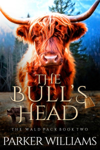 Parker Williams — The Bull's Head: Wald Pack: Two