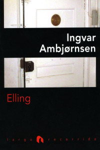 Ingvar Ambjørnsen [Ambjørnsen, Ingvar] — Elling