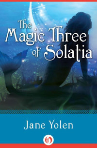Jane Yolen — Magic Three of Solatia