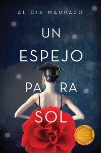 Alicia Madrazo — UN ESPEJO PARA SOL