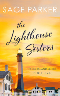 Sage Parker — Tybee Island 05 - The Lighthouse Sisters 5