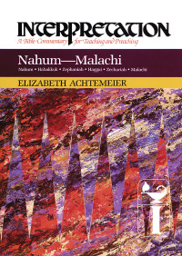 Achtemeier, Elizabeth; — Nahum--Malachi