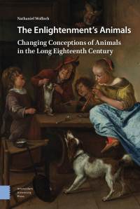 Nathaniel Wolloch — The Enlightenment’s Animals