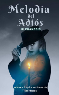 J.R. Francois — Melodía del Adiós