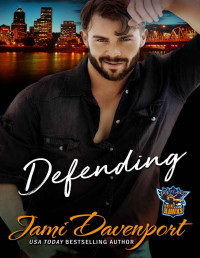 Jami Davenport — Defending: A Fresh Start Hockey Romance (Portland Icehawks Book 2)